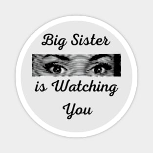 Big Sister is Watching You Magnet